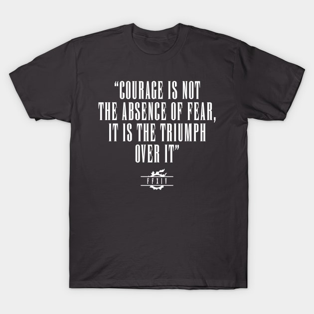 FFXIV Courage Is Not The Absence Of Fear T-Shirt by StebopDesigns